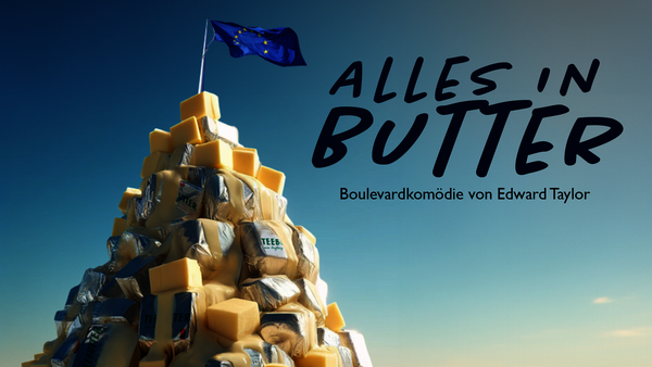 "Alles in Butter" Boulevardkomödie von Edward Taylor